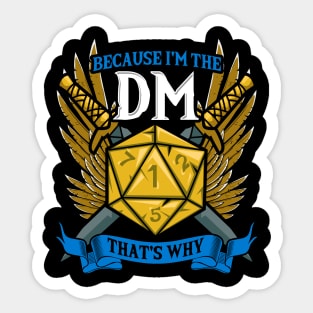 Because I'm The DM Funny Vintage RPG Gift Sticker